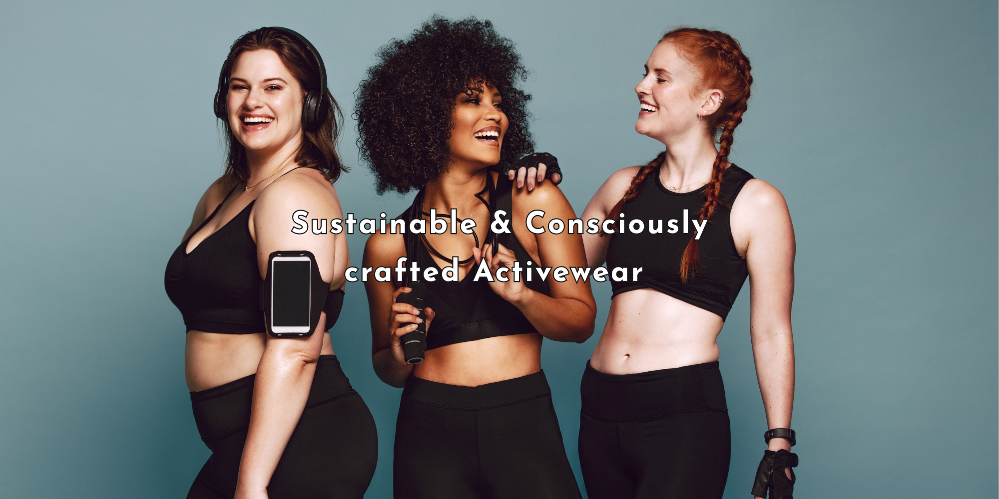 Three women wearing black athletic wear with text about sustainable and consciously crafted activewear by UK brand Meraki Beach