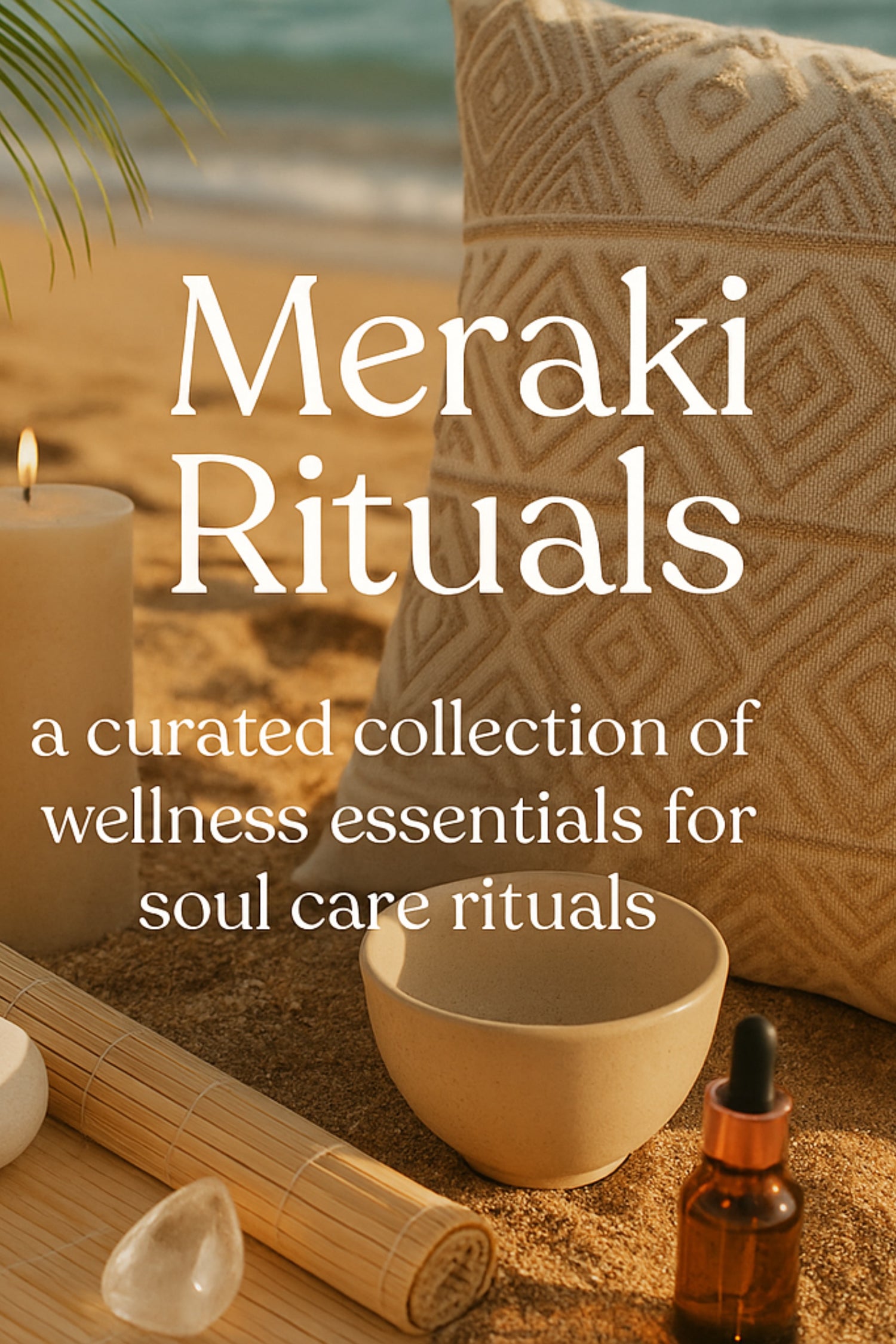 Meraki Rituals advertisement with wellness items on a beach setting